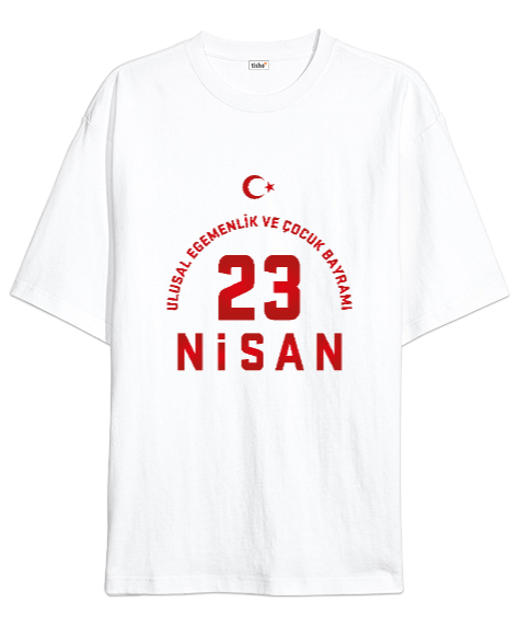 Tisho - 23 Nisan Ulusal Egemenlik ve Çocuk Bayramı Beyaz Oversize Unisex Tişört