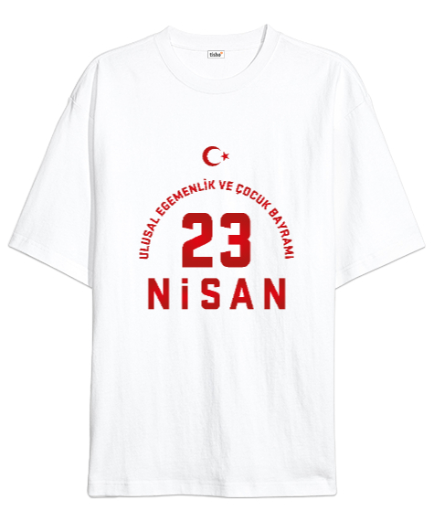 23 Nisan Ulusal Egemenlik ve Çocuk Bayramı Beyaz Oversize Unisex Tişört - Tisho