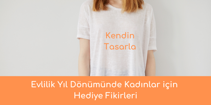 kadinlaricinevlilikyildonumuhediyeleri