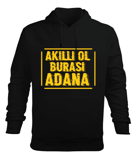 Tisho - akılı ol burası ADANA Erkek Kapüşonlu Hoodie Sweatshirt