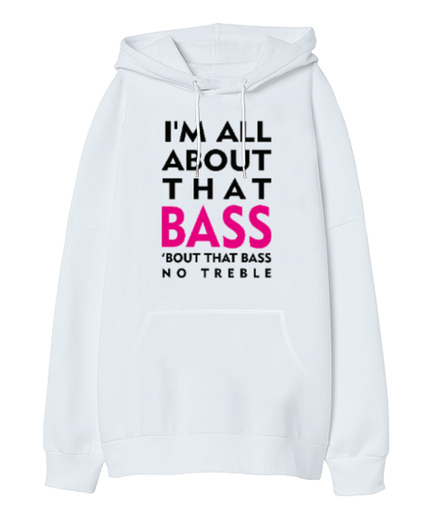 Tisho - All About That Bass - OneArtTasarım Oversize Unisex Kapüşonlu Sweatshirt