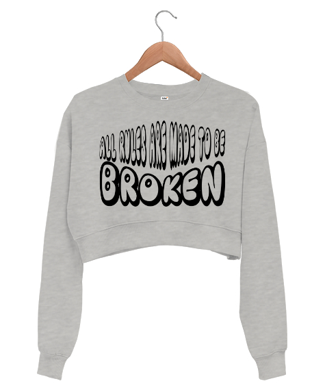 Tisho - All rules are made to be broken Gri Kadın Crop Sweatshirt