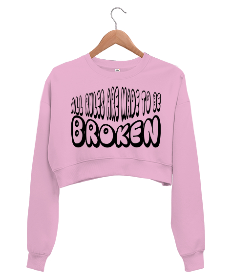 Tisho - All rules are made to be broken Pembe Kadın Crop Sweatshirt