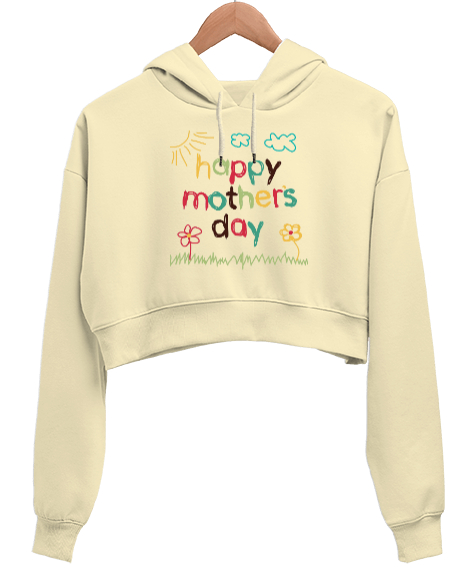 Tisho - Anneler Günü Kutlu Olsun - Happy Mothers Day Krem Kadın Crop Hoodie Kapüşonlu Sweatshirt