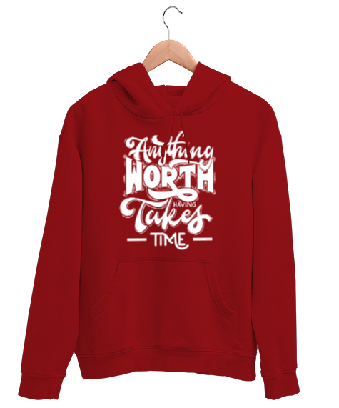 Tisho - Anything Worth Takes Time Kırmızı Unisex Kapşonlu Sweatshirt