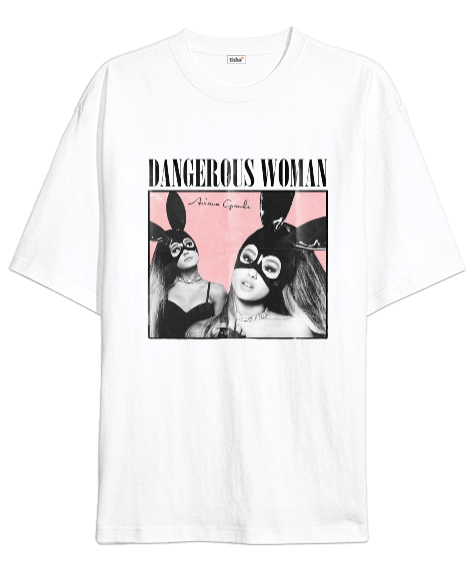 Tisho - Ariana Grande Dangerous Woman Baskılı Oversize Unisex Tişört