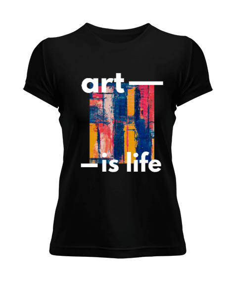 Tisho - Art Is Life Kadın Kadın Tişört
