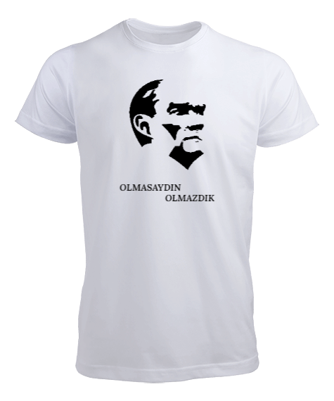 Atatürk- Olmasaydın Olmazdık Erkek Tişört - Tisho