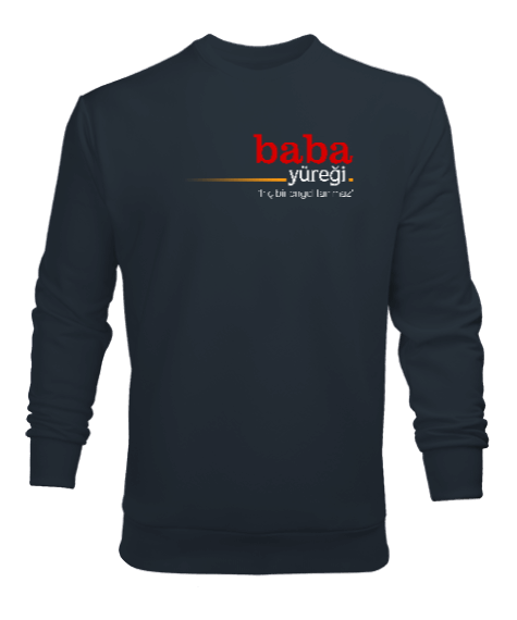 Tisho - Baba Yüreği - Sevgisi- Erkek Sweatshirt