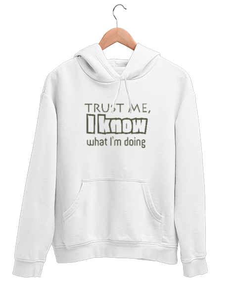 Tisho - Bana Güven Ne Yaptığımı Biliyorum - Trust Me Beyaz Unisex Kapşonlu Sweatshirt