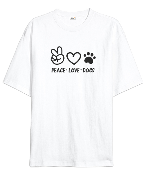 Tisho - Barış Sevgi ve Köpek Patisi - Peace Love Beyaz Oversize Unisex Tişört