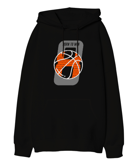 Tisho - Basketbol - Born To Win - Kazanmak için Doğmak Siyah Oversize Unisex Kapüşonlu Sweatshirt