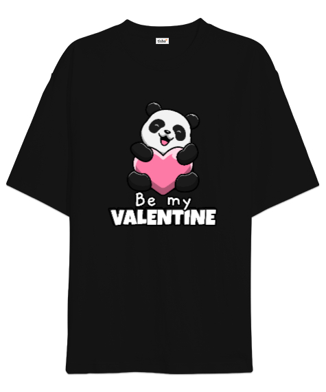 Be My Valentine Baskılı Sevgililer Günü 14 Şubat Tasarımı Siyah Oversize Unisex Tişört