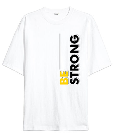 Tisho - Be Strong Beyaz Oversize Unisex Tişört