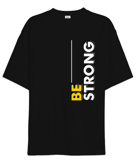 Tisho - Be Strong Siyah Oversize Unisex Tişört