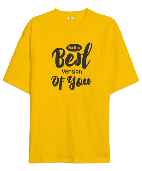 Be The Best Version Of You v6 Oversize Unisex Tişört