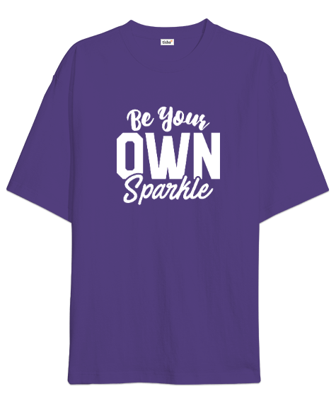 Tisho - Be Your Own Sparkle v6 Oversize Unisex Tişört