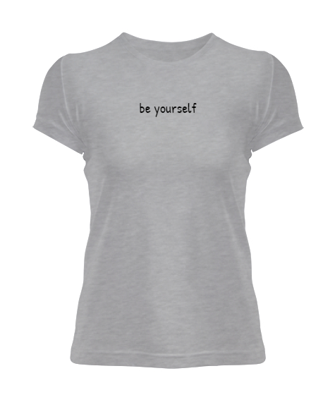 Tisho - Be Yourself Gri Kadın Tişört