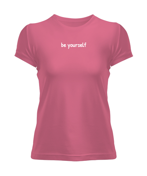 Be Yourself Pembe Kadın Tişört