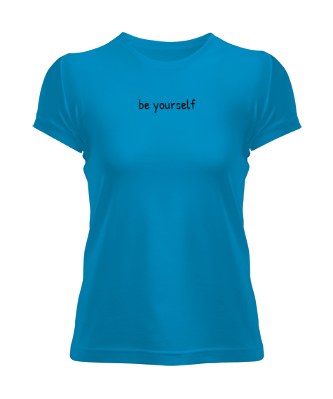 Tisho - Be Yourself Turkuaz Kadın Tişört