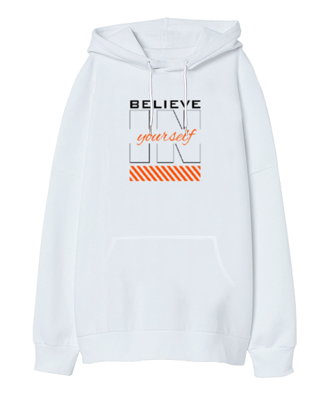 Tisho - Believe In Yourself - Kendine İnan Beyaz Oversize Unisex Kapüşonlu Sweatshirt