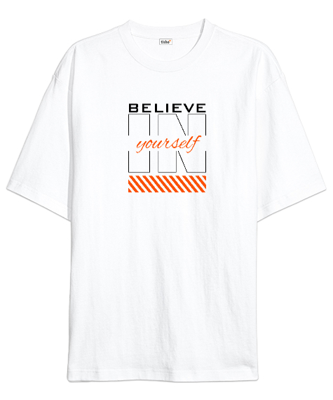 Tisho - Believe In Yourself - Kendine İnan Beyaz Oversize Unisex Tişört
