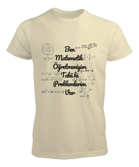 Tisho - Ben Matematik Öğretmeniyim Tabii ki Problemlerim Var komik öğretmen Krem Erkek Tişört