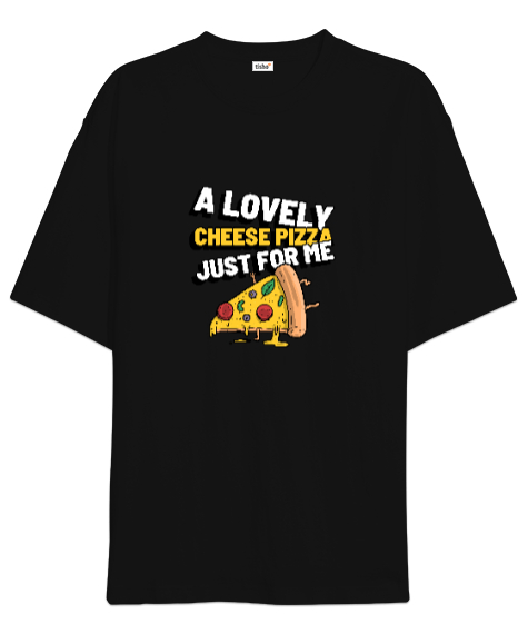 Tisho - Benim için harika peynirli bir pizza Pizza ve fast food severler için özel tasarım Siyah Oversize Unisex Tişört