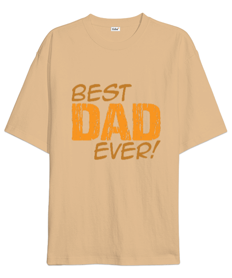 Tisho - Best Dad Ever Baskılı Oversize Unisex Tişört