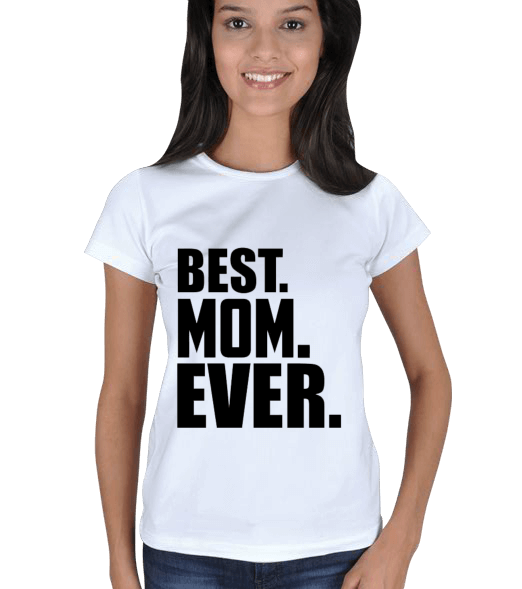 Tisho - BEST MOM EVER - En iyi Anne Kadın Tişört