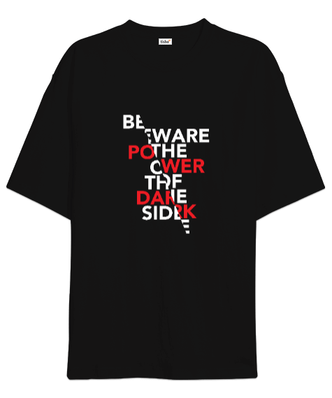 Tisho - Beware the Power of the Dark Side Baskılı Siyah Oversize Unisex Tişört