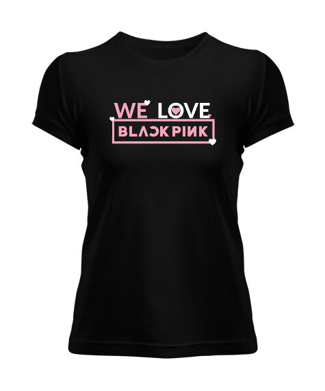 Tisho - Blackpink Love Siyah Kadın Tişört
