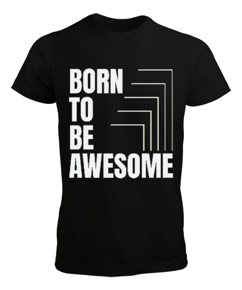 Tisho - Born To Be Awesome | Harika Olmak İçin Doğmuş Erkek Tişört