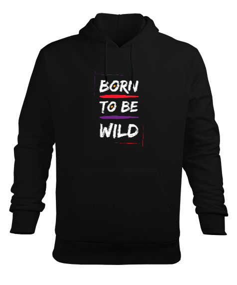 Tisho - Born to be WILD Erkek Kapüşonlu Hoodie Sweatshirt