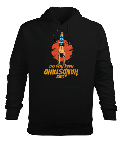 Tisho - Bro - Hiç Amuda Kalkıyor musun? Siyah Erkek Kapüşonlu Hoodie Sweatshirt