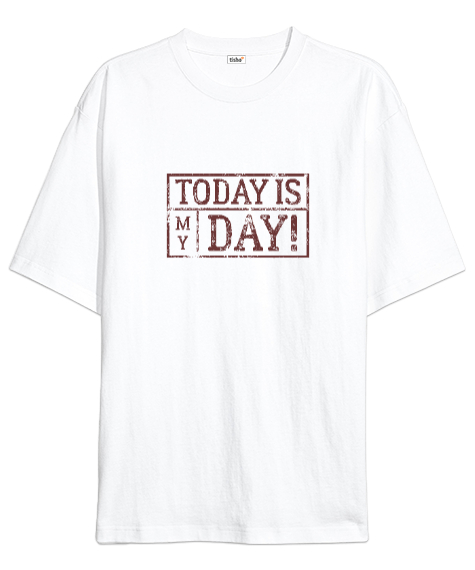 Tisho - Bugün Benim Günüm - Today is My Day Beyaz Oversize Unisex Tişört