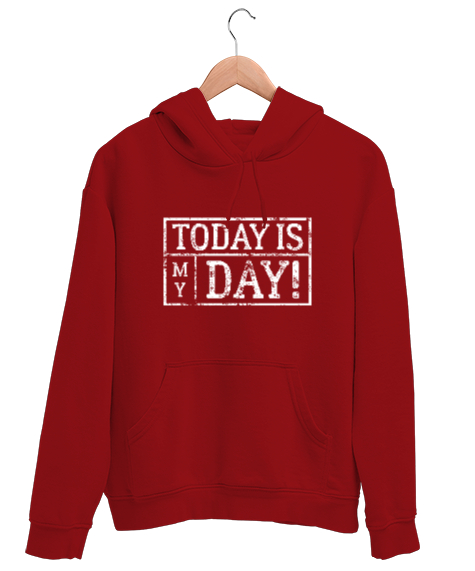 Tisho - Bugün Benim Günüm - Today is My Day Kırmızı Unisex Kapşonlu Sweatshirt