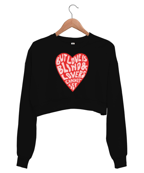 Tisho - But love is blind Shakespeare Kalp Siyah Kadın Crop Sweatshirt