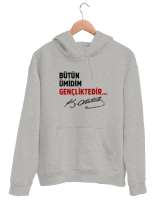Bütün Ümidim Gençliktedir - Mustafa Kemal Atatürk Gri Unisex Kapşonlu Sweatshirt - Tisho