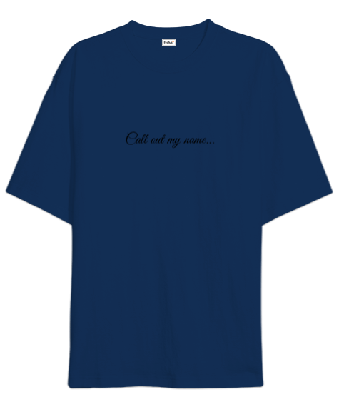 Tisho - Call out my name Oversize Unisex Tişört