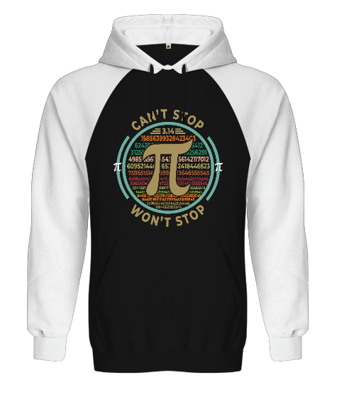 Tisho - Cant Stop Wont Stop Pi Günü Siyah/Beyaz Orjinal Reglan Hoodie Unisex Sweatshirt