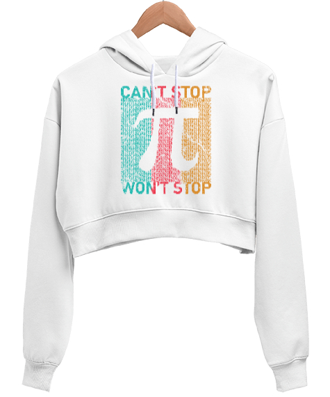 Tisho - Cant Stop Wont Stop Pi Sayısı Günü Özel Tasarımı Beyaz Kadın Crop Hoodie Kapüşonlu Sweatshirt