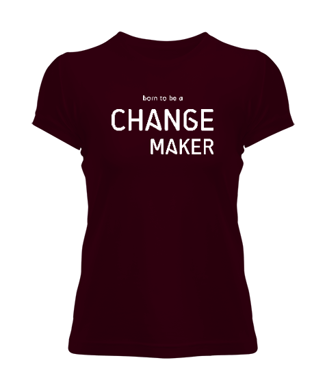 Tisho - Change Maker Bordo TiNCiR Kadın Tişört