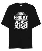 Cuma Günü - Friday Siyah Oversize Unisex Tişört - Tisho