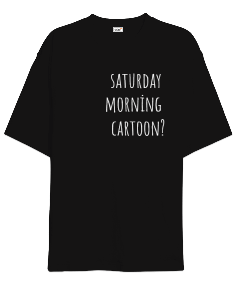 Tisho - cumartesi sabahı çizgifilm? Oversize Unisex Tişört