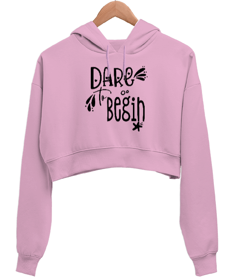 Tisho - Dare to Begin Baskılı Pembe Kadın Crop Hoodie Kapüşonlu Sweatshirt