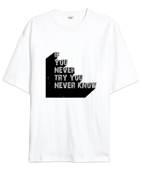 Tisho - Denemeden Bilemezsin Slogan Beyaz Oversize Unisex Tişört