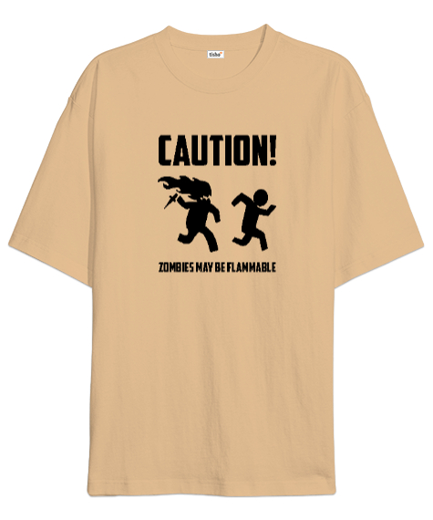 Tisho - Dikkat Zombi Alev Alabilir - Caution Zombies Camel Oversize Unisex Tişört