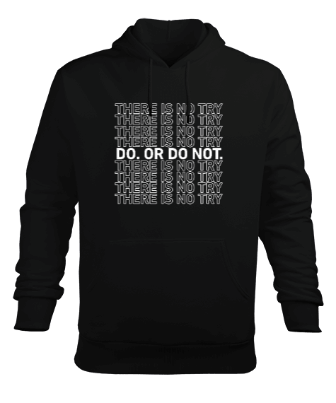 Tisho - Do Or Do Not There Is No Try Baskılı Siyah Erkek Kapüşonlu Hoodie Sweatshirt