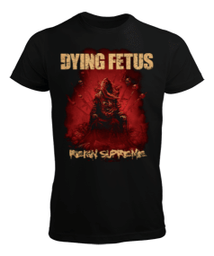 Tisho - Dying Fetus Reign Supreme Erkek Tişört